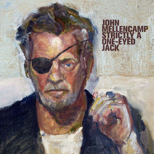 John Mellencamp - Strictly A One-Eyed Jack (2022) [FLAC 24bit/96kHz] Download