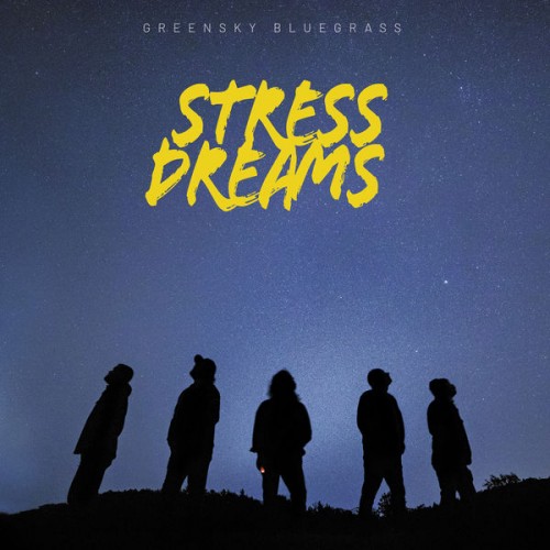 Greensky Bluegrass – Stress Dreams (2022) [FLAC 24bit, 96 kHz]