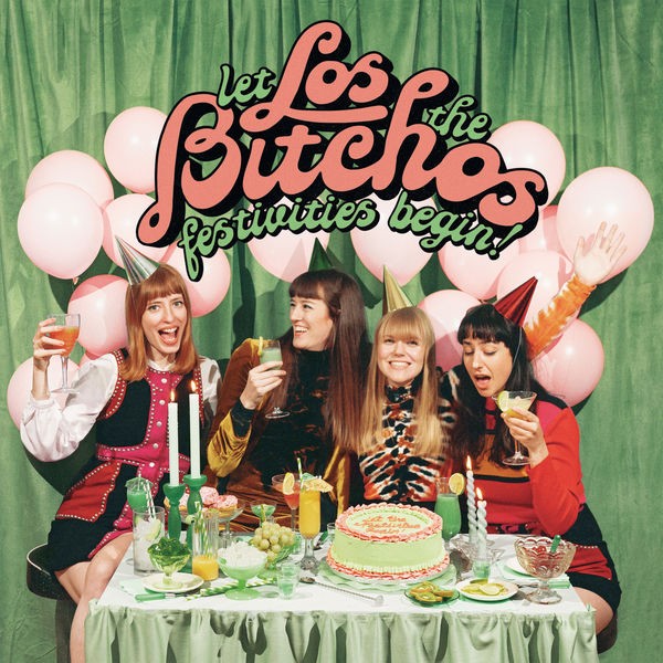 Los Bitchos - Let the Festivities Begin! (2022) 24bit FLAC Download