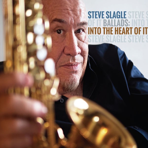 Steve Slagle - Ballads: Into the Heart of It (2022) 24bit FLAC Download