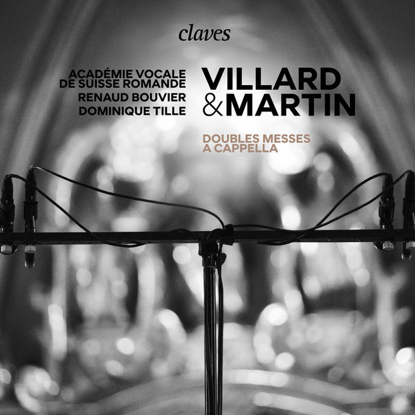 Académie Vocale de Suisse Romande, Renaud Bouvier & Dominique Tille – Villard & Martin: Doubles messes a cappella (2022) [FLAC 24bit/96kHz]