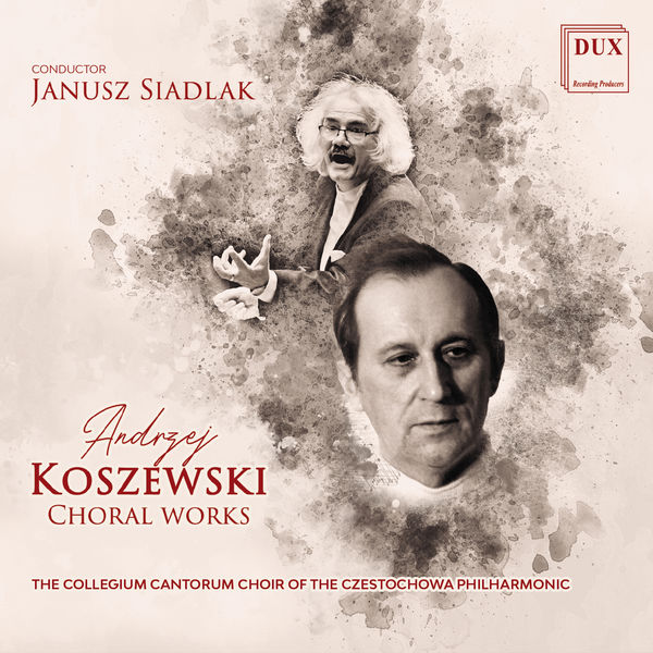 Collegium Cantorum & Janusz Siadlak - Koszewski: Choral Works (2022) [FLAC 24bit/96kHz]