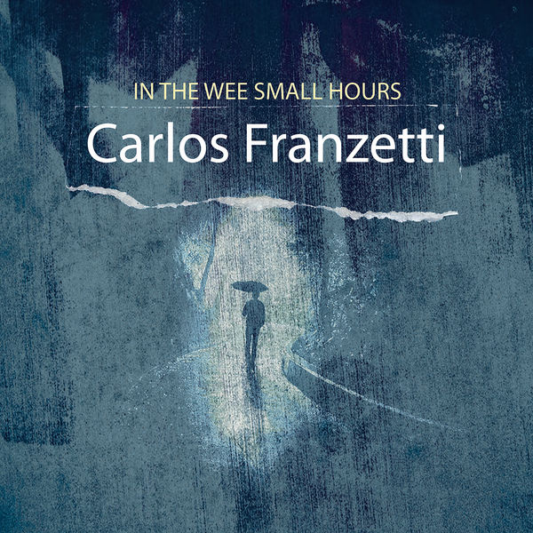 Carlos Franzetti - In the Wee Small Hours (2022) [FLAC 24bit/96kHz]