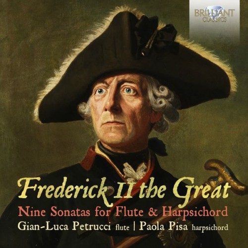 Gian-Luca Petrucci – Frederick II The Great: Nine Sonatas for Flute & Harpsichord (2022) [FLAC 24bit, 44,1 kHz]