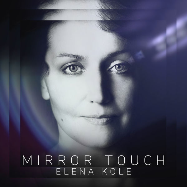 Elena Kole – Mirror Touch (2022) [Official Digital Download 24bit/96kHz]
