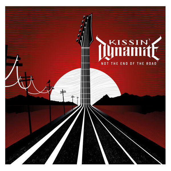 Kissin Dynamite - Not the End of the Road (2022) [Official Digital Download 24bit/44,1kHz]