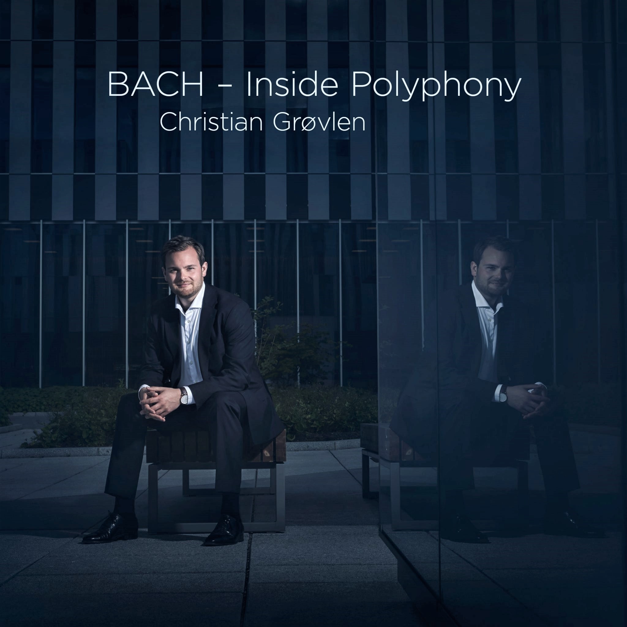Christian Grøvlen - BACH - Inside Polyphony (Sennheiser Special Edition) (2019) [DSF DSD64 + Hi-Res FLAC]