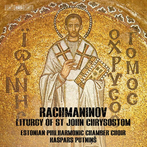 Estonian Philharmonic Chamber Choir & Kaspars Putniņš – Rachmaninoff: Liturgy of St. John Chrysostom, Op. 31 (Excerpts) (2022) [Official Digital Download 24bit/96kHz]