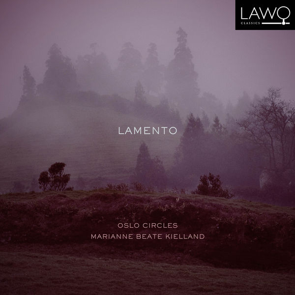 Oslo Circles, Marianne Beate Kielland – Lamento (2022) [Official Digital Download 24bit/192kHz]