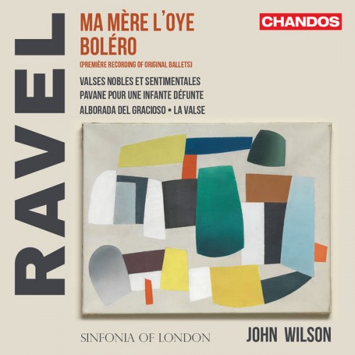 Sinfonia of London, John Wilson – Ravel: Orchestral Works (2022) [FLAC 24bit, 96 kHz]