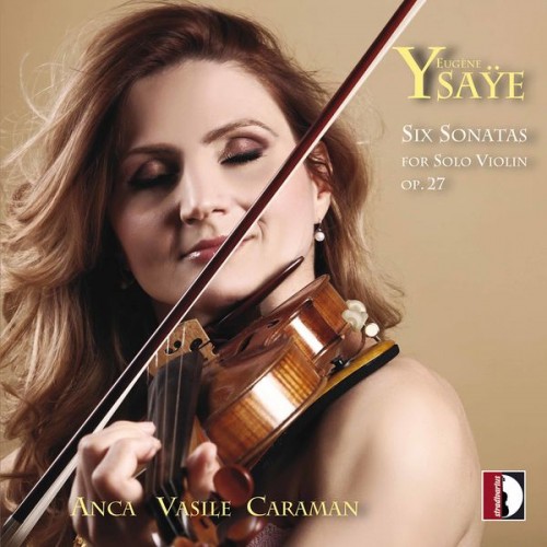 Anca Vasile Caraman – Ysaÿe: 6 Sonatas for Solo Violin, Op. 27 (2022) [FLAC, 24bit, 96 kHz]