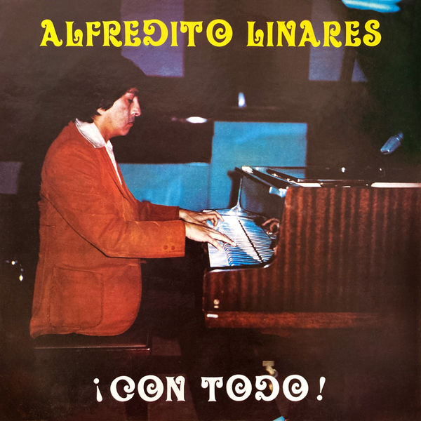 Alfredo Linares – ¡Con Todo! (1980/2021) [FLAC 24bit/44,1kHz]
