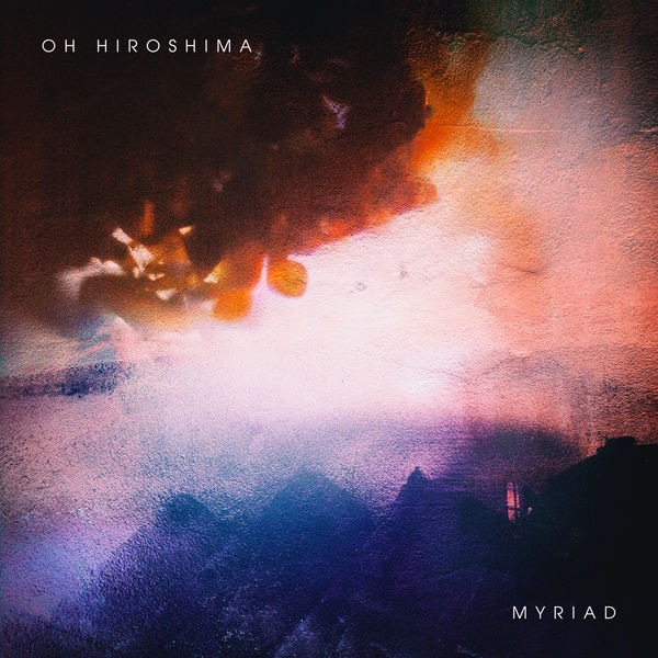 Oh Hiroshima - Myriad (2022) 24bit FLAC Download