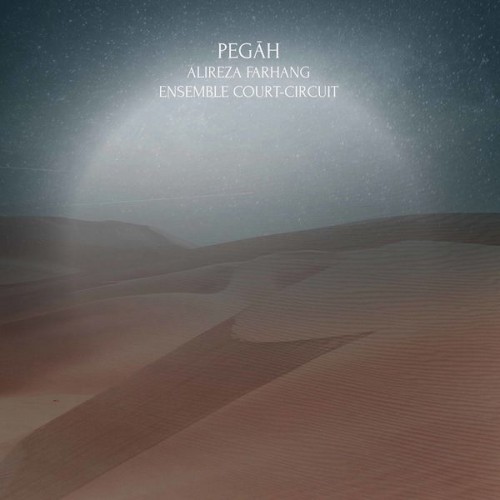 Ensemble Court-Circuit – Farhang: Pegāh (2022) [FLAC 24bit, 96 kHz]