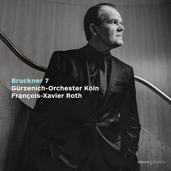 Gürzenich-Orchester Köln, François-Xavier Roth – Bruckner: Symphony No. 7 (2022) [Official Digital Download 24bit/192kHz]