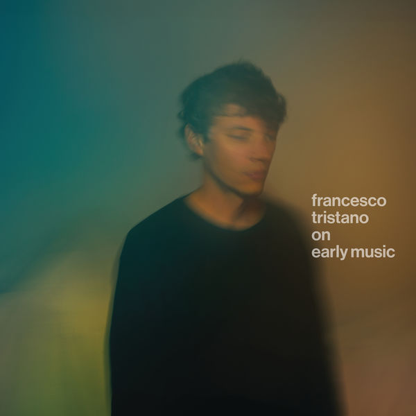 Francesco Tristano - On Early Music (2022) [Official Digital Download 24bit/96kHz]