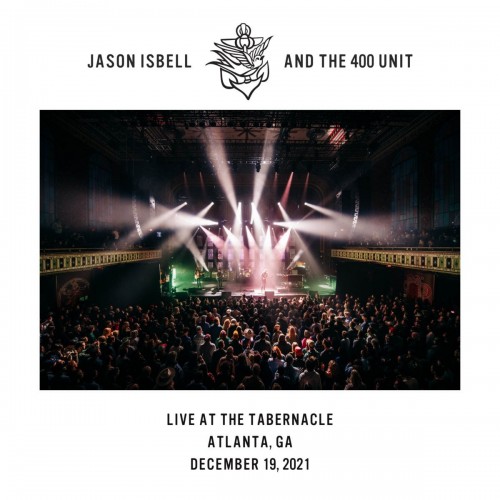 Jason Isbell and the 400 Unit – Live at the Tabernacle – Atlanta, GA – 12/19/2021 (2022) [FLAC 24bit, 96 kHz]