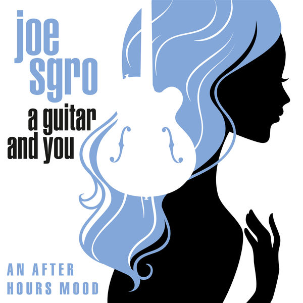 Joe Sgro – A Guitar and You: An After Hours Mood (1957/2022) [FLAC 24bit/96kHz]