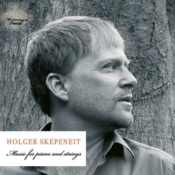 Holger Skepeneit – Holger Skepeneit: Music for Piano & Strings (2020) [Official Digital Download 24bit/44,1kHz]