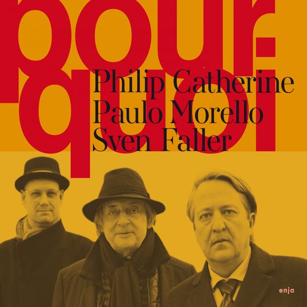 Philip Catherine, Paulo Morello & Sven Faller - Pourqoi (2022) [Official Digital Download 24bit/44,1kHz]