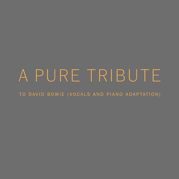 Pure – A Pure Tribute to David Bowie (Vocals and Piano Adaptation) (2022) [Official Digital Download 24bit/44,1kHz]