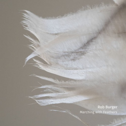 Rob Burger – Marching with Feathers (2022) [FLAC 24bit, 96 kHz]