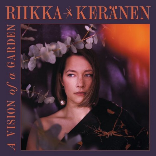 Riikka Keränen – A Vision of a Garden (2022) [FLAC 24bit, 44,1 kHz]
