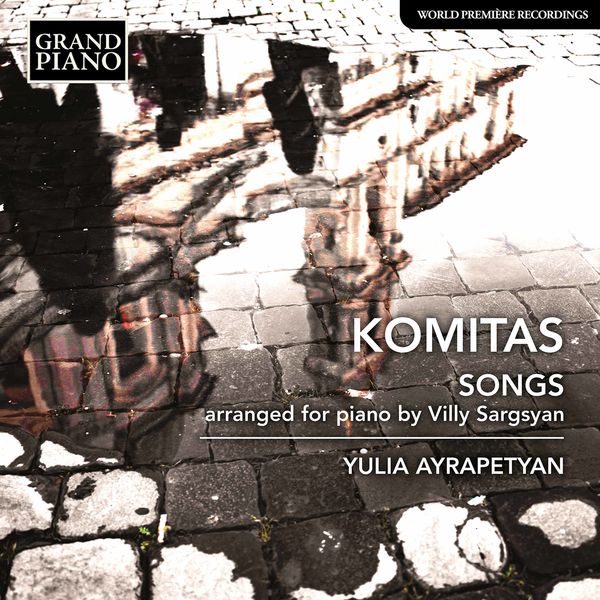 Yulia Ayrapetyan – Komitas: Songs (Arr. V. Sargsyan for Piano) (2022) [Official Digital Download 24bit/96kHz]