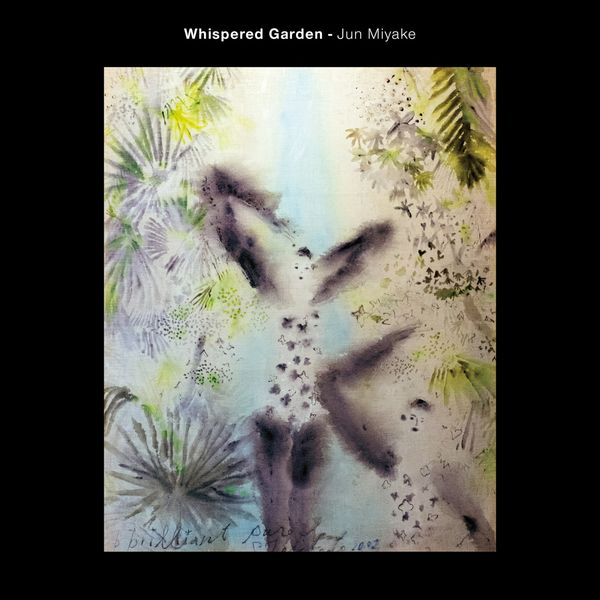 Jun Miyake - Whispered Garden (2022) [FLAC 24bit/48kHz] Download