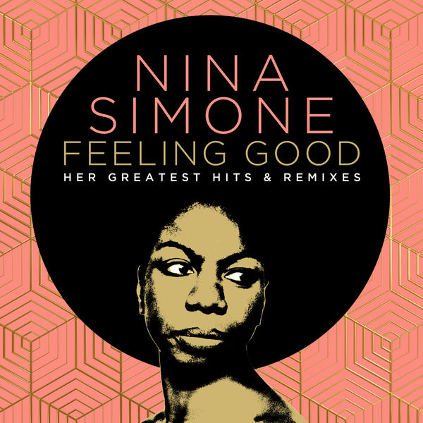 Nina Simone - Feeling Good: Her Greatest Hits And Remixes (2022) [Official Digital Download 24bit/44,1kHz]
