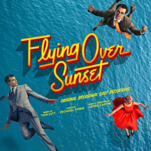Original Broadway Cast of Flying Over Sunset – Flying Over Sunset (Original Broadway Cast Recording) (2022) [FLAC, 24bit, 48 kHz]
