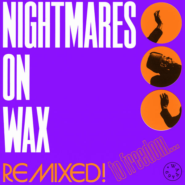 Nightmares On Wax – Remixed! To Freedom… (2022) [Official Digital Download 24bit/96kHz]