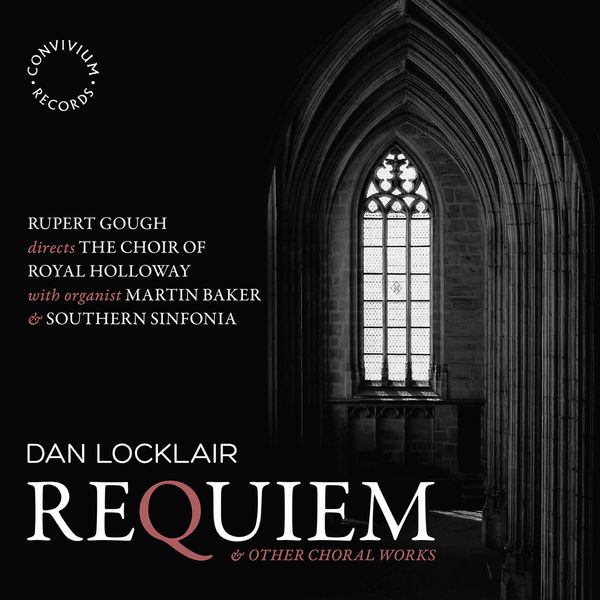 The Choir of Royal Holloway, Southern Sinfonia, Martin Baker, Rupert Gough – Locklair: Requiem & Other Choral Works (2022) [Official Digital Download 24bit/192kHz]