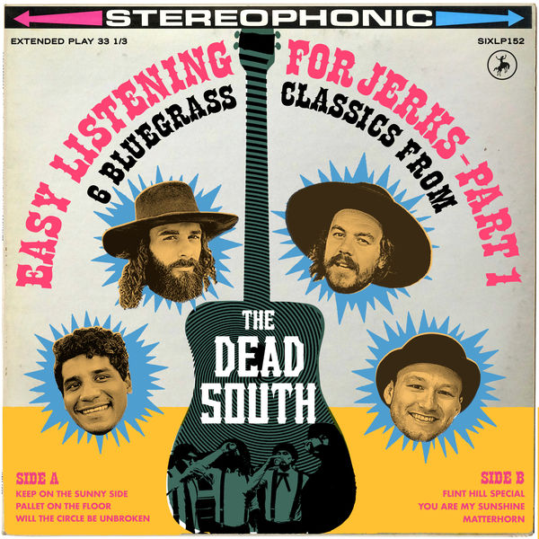 The Dead South - Easy Listening for Jerks, Pt. 1 (2022) [Official Digital Download 24bit/96kHz]