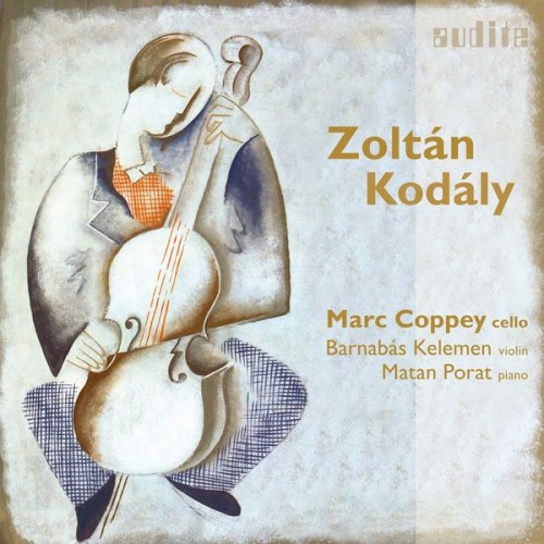 Marc Coppey, Matan Porat, Barnabás Kelemen – Zoltán Kodály: Chamber Music for Cello (2022) [FLAC 24bit, 96 kHz]