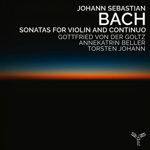 Gottfried von der Goltz, Annekatrin Beller, Torsten Johann – Bach: Sonatas for Violin and Continuo (2022) [FLAC 24bit, 96 kHz]