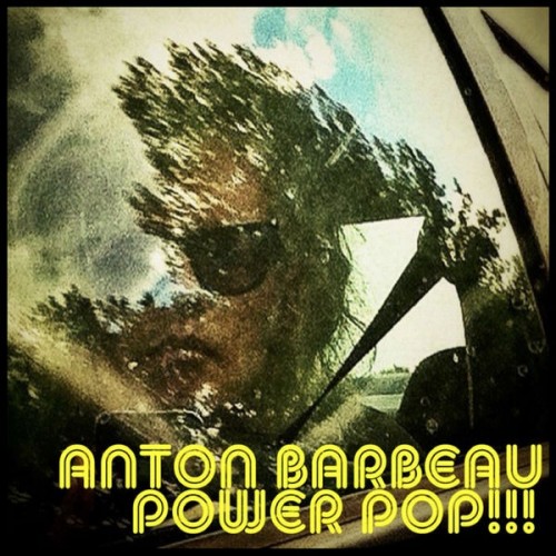 Anton Barbeau – Power Pop!!! (2022) [24bit FLAC]