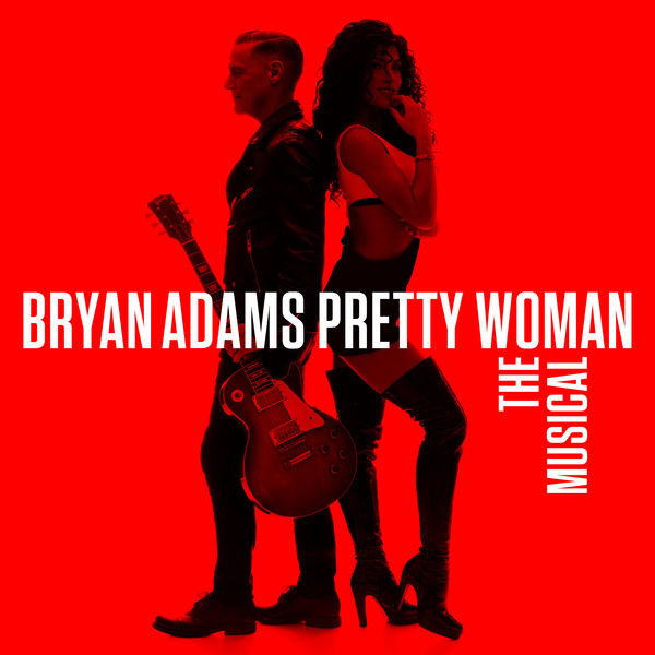 BRYAN ADAMS – Pretty Woman – The Musical (2022) [Official Digital Download 24bit/48kHz]