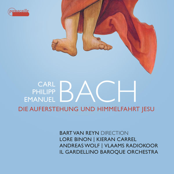 Bart Van Reyn, Il Gardellino – C.P.E. Bach: Die Auferstehung und Himmelfahrt Jesu, H. 777 (2022) [Official Digital Download 24bit/96kHz]