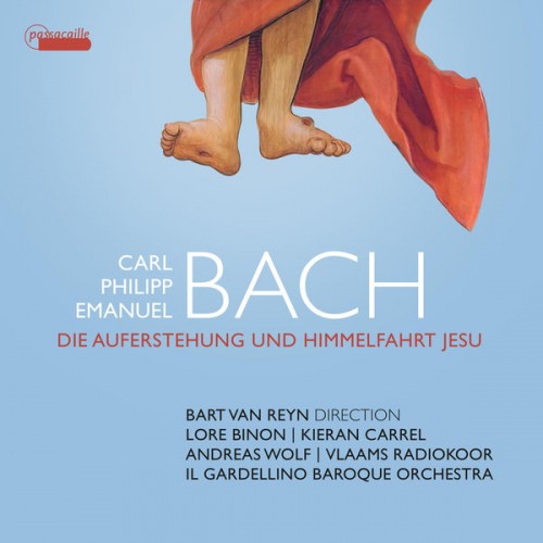 Bart Van Reyn, Il Gardellino – C.P.E. Bach: Die Auferstehung und Himmelfahrt Jesu, H. 777 (2022) [FLAC 24bit, 96 kHz]