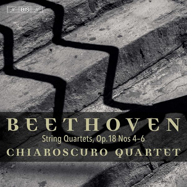 Chiaroscuro Quartet - Beethoven: String Quartets, Op. 18 Nos. 4-6 (2022) [FLAC 24bit/96kHz]