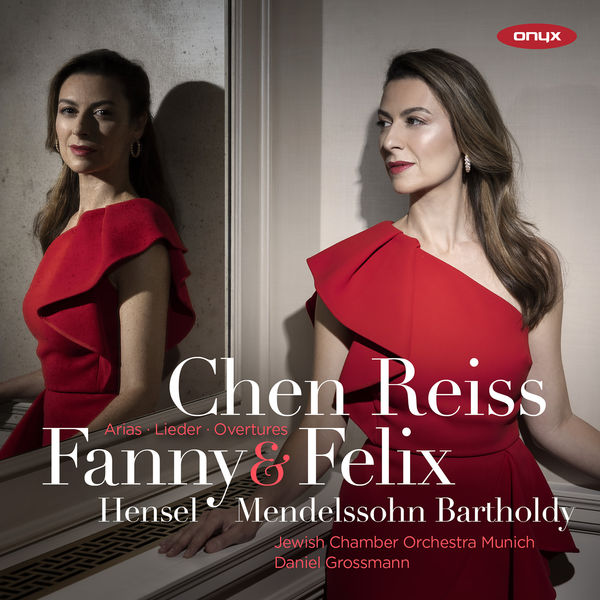 Chen Reiss - Fanny Mendelssohn Hensel & Felix Mendelssohn: Arias, Lieder, Overtures (2022) [FLAC 24bit/96kHz]