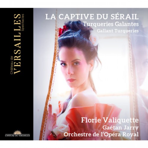 Florie Valiquette – La Captive du Sérail (2022) [FLAC 24bit, 96 kHz]