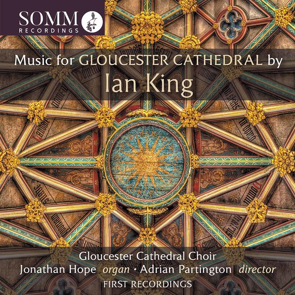 Gloucester Cathedral Choir, Jonathan Hope, Adrian Partington – Ian King: Music for Gloucester Cathedral (2022) [Official Digital Download 24bit/96kHz]