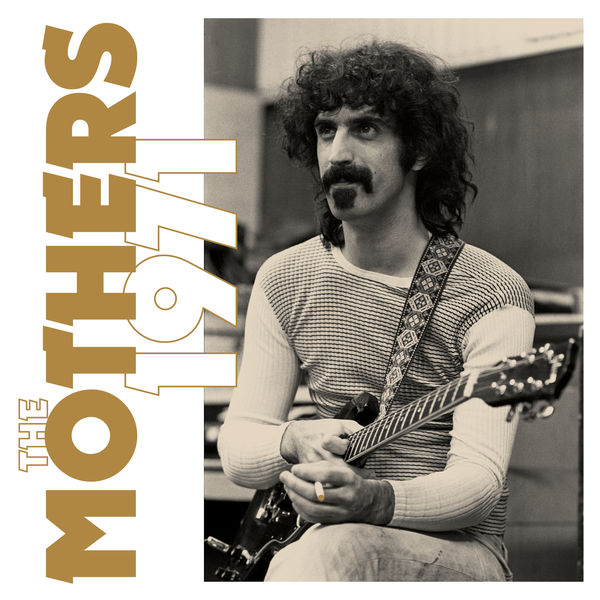 Frank Zappa & The Mothers of Inventionn – The Mothers 1971 (Super Deluxe) (2022) [Official Digital Download 24bit/96kHz]