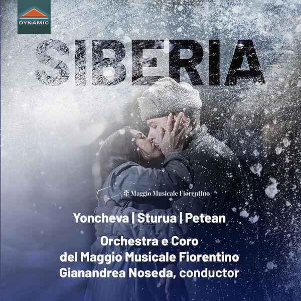 Orchestra Del Maggio Musicale Fiorentino, George Petean, Giorgi Sturua, Sonya Yoncheva – Giordano: Siberia (Live) (2022) [Official Digital Download 24bit/48kHz]