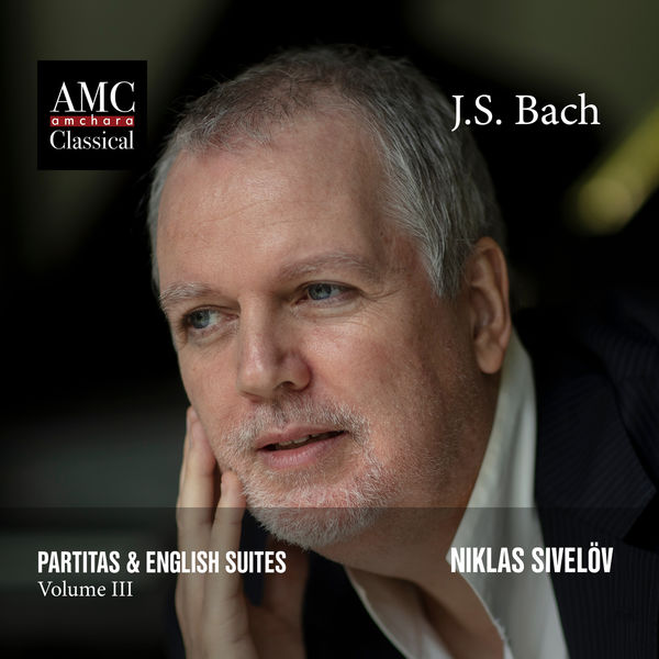 Niklas Sivelov – J.S. Bach: Partitas & English Suites, Vol. 3 (2022) [Official Digital Download 24bit/96kHz]
