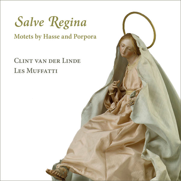 Les Muffatti, Clint van der Linde – Salve Regina. Motets by Hasse and Porpora (2022) [Official Digital Download 24bit/96kHz]