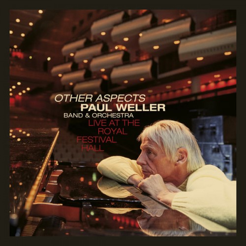 Paul Weller – Other Aspects, Live at the Royal Festival Hall (2019) [FLAC 24bit, 44,1 kHz]