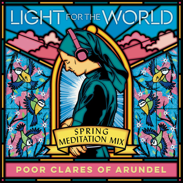 Poor Clare Sisters Arundel - Spring: Meditation Mix (2022) [Official Digital Download 24bit/96kHz]